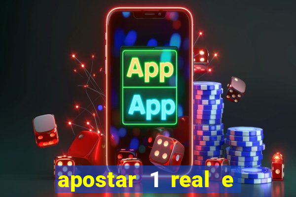 apostar 1 real e ganhar dinheiro